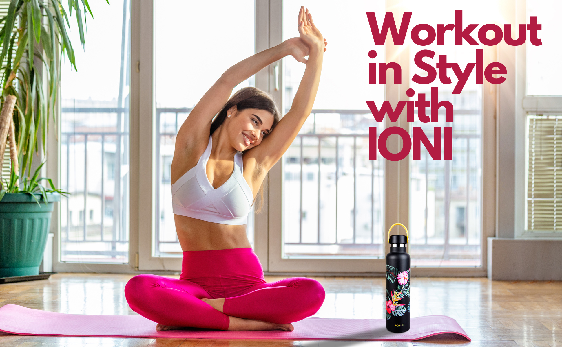 Workout in Style with IONI Bottles